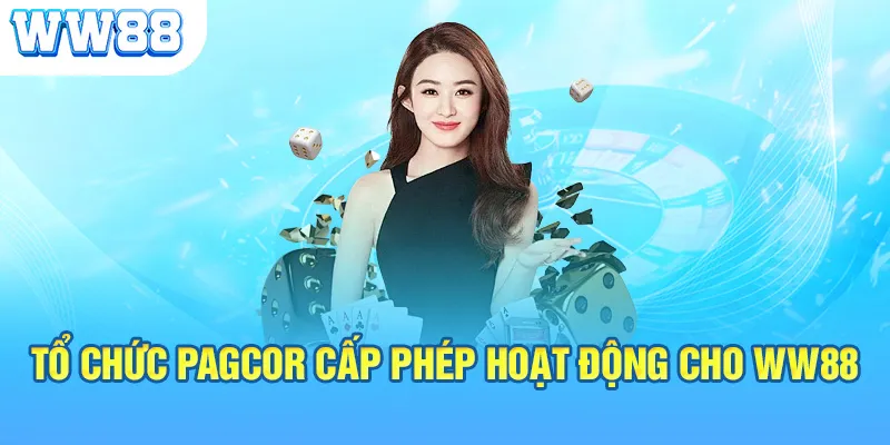 Tổ chức PAGCOR cấp phép hoạt động cho WW88